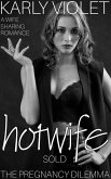 Hotwife: Sold - The Pregnancy Dilemma - A Wife Sharing Romance (eBook, ePUB)