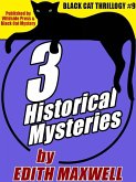 Black Cat Thrillogy #9: 3 Historical Mysteries by Edith Maxwell (eBook, ePUB)