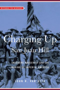 Charging Up San Juan Hill (eBook, ePUB) - Atta, John R. van