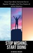 Stop Wishing, Start Doing: Focus Your... - Bild 1