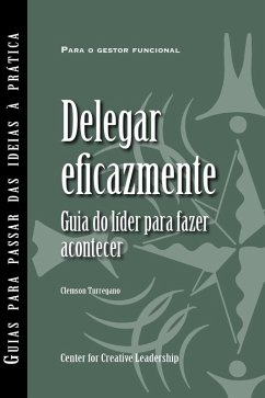 Delegating Effectively: A Leader's Guide to Getting Things Done (Portuguese for Europe) (eBook, PDF)