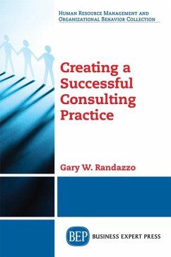 Creating a Successful Consulting Practice (eBook, ePUB) Creating a Successful Consulting Practice (eBook, ePUB)