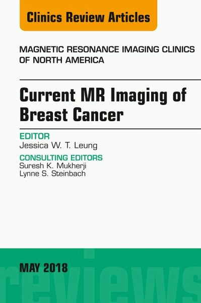 Current MR Imaging of Breast Cancer, An Issue of Magnetic Resonance Imaging Clinics of North America (eBook, ePUB) Current MR Imaging of Breast Cancer, An Issue of Magnetic Resonance Imaging Clinics of North America (eBook, ePUB)