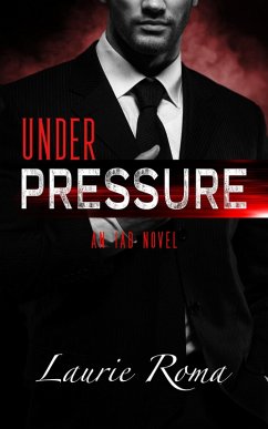 Under Pressure (The IAD Agency Series, #1) (eBook, ePUB) - Roma, Laurie