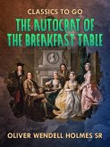 The Autocrat Of the Breakfast Table (eBook, ePUB)