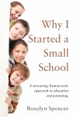 Why I Started a Small School (eBook, ePUB) Why I Started a Small School (eBook, ePUB)