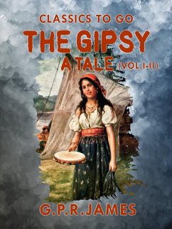 Cover The Gipsy: A Tale (Vol. I - II) (eBook, ePUB)