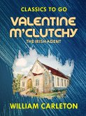 Valentine M'Clutchy, The Irish Agent (eBook, ePUB)