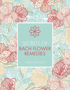 Secrets of Bach Flower Remedies (eBook, ePUB) - Harwood, Jeremy