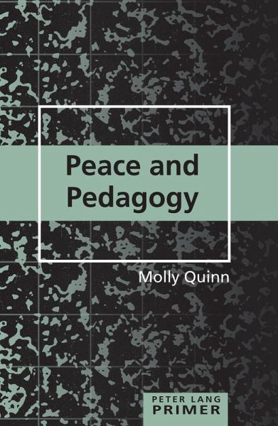 Peace and Pedagogy Primer (eBook, ePUB) Peace and Pedagogy Primer (eBook, ePUB)