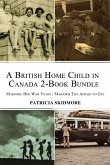 A British Home Child in Canada 2-Book Bundle (eBook, ePUB)