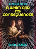A Whim, and Its Consequences (eBook, ePUB)