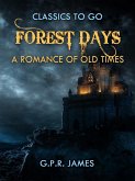 Forest Days: A Romance of Old Times (eBook, ePUB)