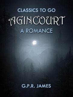 Agincourt: A Romance (eBook, ePUB) - G. P. R. James
