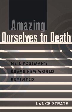Amazing Ourselves to Death (eBook, ePUB) - Strate, Lance