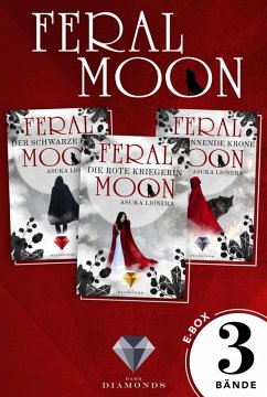 Feral Moon: Alle Bände der Fantasy-Trilogie in einer E-Box! (eBook, ePUB) - Lionera, Asuka