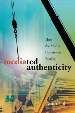 Mediated Authenticity (eBook, ePUB) - Enli, Gunn