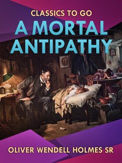 A Mortal Antipathy (eBook, ePUB) - Oliver Wendell Holmes Sr.