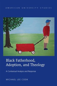 Black Fatherhood, Adoption, and Theology (eBook, ePUB) - Cook, Michael Lee