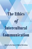 The Ethics of Intercultural Communication (eBook, ePUB)