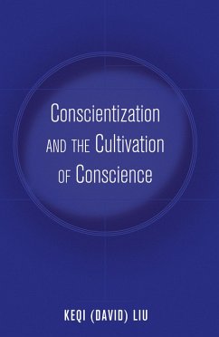 Conscientization and the Cultivation of Conscience (eBook, ePUB) - Liu, Keqi (David)