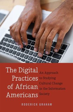 The Digital Practices of African Americans (eBook, ePUB) - Graham, Roderick
