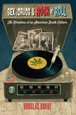 Sex, Drugs & Rock 'n' Roll (eBook, ePUB) - Brode, Douglas