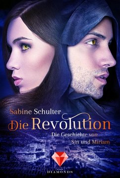 Die Revolution / Die Geschichte von Sin und Miriam Bd.3 (eBook, ePUB) - Schulter, Sabine