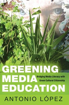 Greening Media Education (eBook, ePUB) - López, Antonio