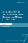 Die Bettelorden im hochmittelalterlichen Böhmen und Mähren (1226-1346) (eBook, PDF)
