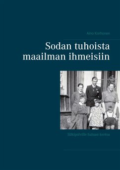 Sodan tuhoista maailman ihmeisiin - Korhonen, Aino