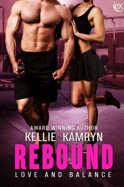 Rebound (Love and Balance, #1) (eBook, ePUB) Rebound (Love and Balance, #1) (eBook, ePUB)