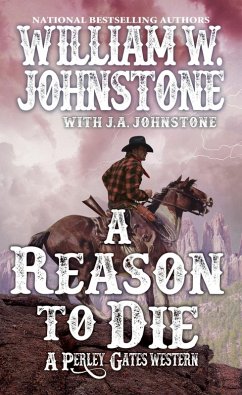 A Reason to Die (eBook, ePUB) - Johnstone, William W.; Johnstone, J. A.