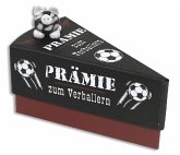 Tortenstück "Eine Prämie zum Verballern" Tortenstück "Eine Prämie zum Verballern"