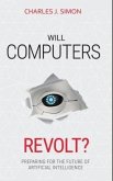 Will Computers Revolt? (eBook, ePUB)