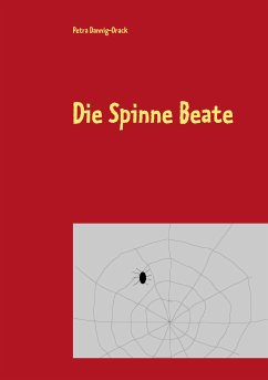 Die Spinne Beate (eBook, ePUB) - Dannig-Orack, Petra