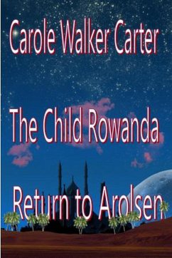 The Child Rowanda, Return to Arolsen (The Child Rowanda Series, #2) (eBook, ePUB) - Carter, Carole Walker