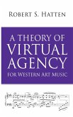 A Theory of Virtual Agency for Western Art Music (eBook, ePUB)