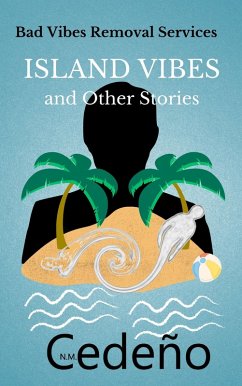 Island Vibes and Other Stories (Bad Vibes Removal Services, #3) (eBook, ePUB) - Cedeño, N. M.