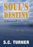 Soul's Destiny - A Dreamwalker's Journey (eBook, ePUB) Soul's Destiny - A Dreamwalker's Journey (eBook, ePUB)