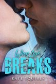 When Love Breaks (eBook, ePUB)