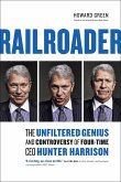 Railroader: The Unfiltered Genius and Controversy of Four-Time CEO Hunter Harrison (eBook, ePUB)