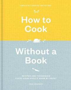 How to Cook Without a Book, Completely Updated and Revised (eBook, ePUB) - Anderson, Pam