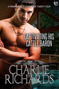 Captivating his Cattle Baron (A Paranormal's Love, #24) (eBook, ePUB) - Richards, Charlie