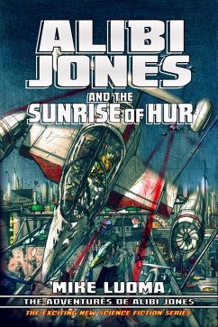 Cover Alibi Jones and The Sunrise of Hur (The Adventures of Alibi Jones, #2) (eBook, ePUB)