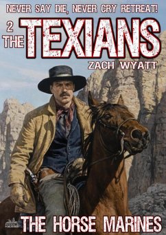 The Texians 2: The Horse Marines (eBook, ePUB) - Wyatt, Zack