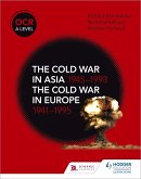 OCR A Level History: The Cold War in Asia 1945-1993 and the Cold War in Europe 1941-1995 (eBook, ePUB)