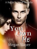 You Own Me (Battle Scarred, #2) (eBook, ePUB)