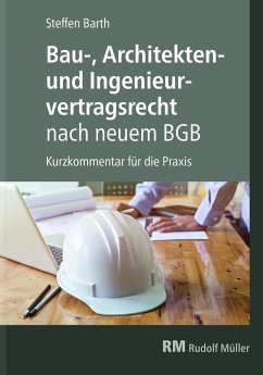 Bau-, Architekten- und Ingenieurvertragsrecht nach neuem BGB - Barth, Steffen