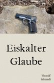 Eiskalter Glaube Eiskalter Glaube